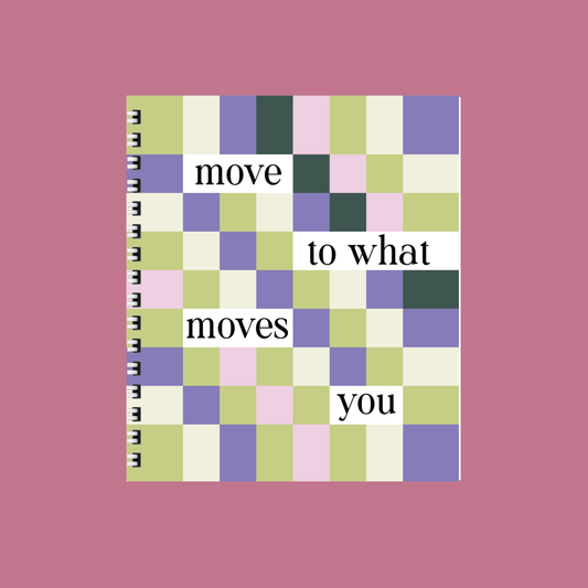 Move to what moves you